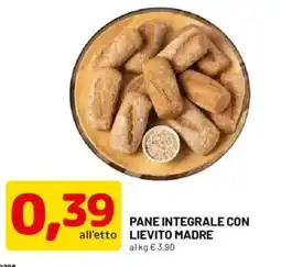 DPiù Pane integrale con lievito madre offerta
