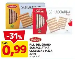 DPiù F.LLI DEL GRANO Schiacciatina Classica / Pizza offerta