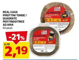 DPiù Real Casa pirottini tonde / quadrate offerta