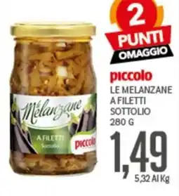 Supermercati Piccolo Melanzane a filetti Sottolio offerta
