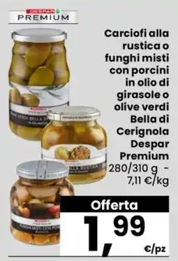 Despar Carciofi alla rustica o funghi misti con porcini Bella di Cerignola Despar Premium offerta