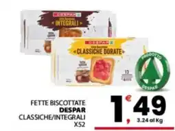 Despar Sicilia Fette biscottate Despar classiche/integrali offerta