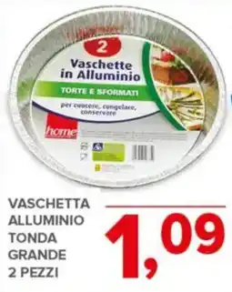 Todis Vaschetta alluminio tonda grande offerta