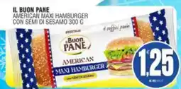 Vicino a te supermercati Il Buon Pane American Maxi Hamburger con semi di sesamo offerta