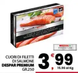 Despar Sicilia Cuori di filetti di salmone Despar Premium offerta