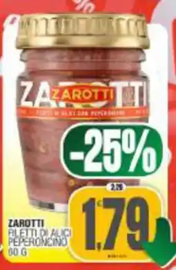 Vicino a te supermercati Zarotti filetti di alici peperoncino offerta