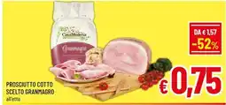 Famila Market Prosciutto cotto scelto Granmagro offerta
