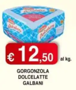 Orsini Market Gorgonzola Dolcelatte Galbani offerta
