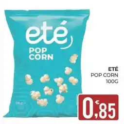 Eté eté pop corn offerta