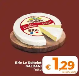 Ipercoop Radenza Brie Le Roitelet GALBANI offerta