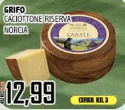 Big Food Grifo Caciottone Riserva Norcia offerta