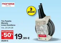 Carrefour Tris Padelle Moneta Linea Ossidiana offerta
