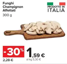 Carrefour Funghi Champignon Affettati offerta