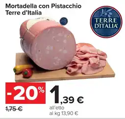 Carrefour Mortadella con Pistacchio Terre d'Italia offerta
