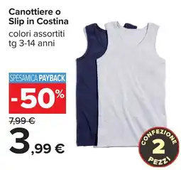 Carrefour Canottiere o Slip in Costina offerta