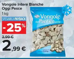 Carrefour Market Vongole Intere Bianche Oggi Pesce offerta