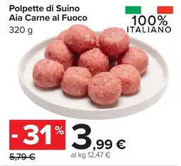 Carrefour Market Polpette di Suino Aia Carne al Fuoco offerta