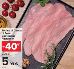 Carrefour Market Fettine di Coscia di Suino Confezione Risparmio offerta