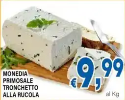 DEM Monedia Primosale Tronchetto alla Rucola offerta