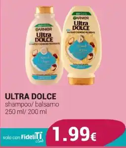 Tigotà Garnier Ultra Dolce shampoo/balsamo offerta