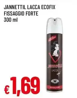 Famila Jannetttil lacca ecifix fissaggio forte offerta