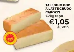 Mercatò Taleggio Dop a latte crudo Carozzi offerta