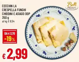 Famila Cecchin La Crespella Funghi Chiodini e Asiago Dop offerta