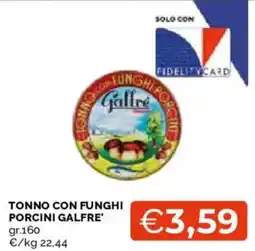 Mercatò Tonno con funghi porcini Galfre' offerta