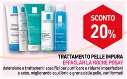 Parafarmacia Conad Trattamento pelle impura Effaclar La Roche Posay offerta