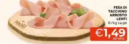 Mercatò Fesa di tacchino arrosto Lentì offerta