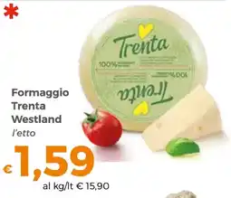 Tocal Formaggio Trenta Westland offerta