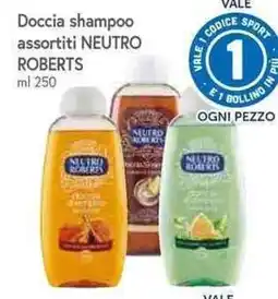 Famila Superstore Doccia shampoo assortiti NEUTRO ROBERTS offerta