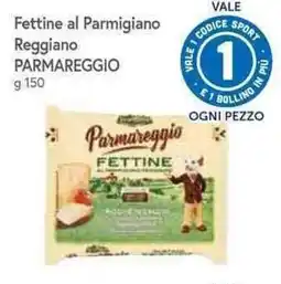 Famila Superstore Fettine al Parmigiano Reggiano Parmareggio offerta