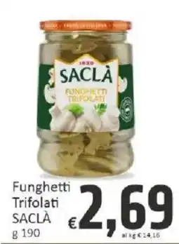 Paghi Poco Funghetti Trifolati SACLÀ offerta