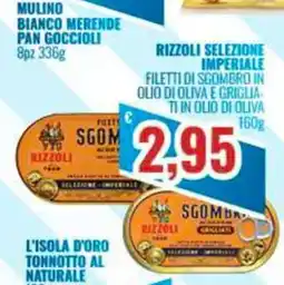 Paladini Otello Supermercato Filet di sgombro in olio di oliva e griglia Rizzoli Selezione Imperiale offerta