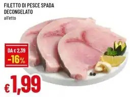 Galassia superstore Filetto di pesce spada offerta