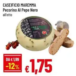 Galassia superstore Caseificio Maremma Pecorino Al Pepe Nero offerta