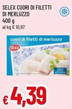 Galassia superstore Selex cuori di filetti di merluzzo offerta