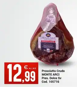 Centro Cash Prosciutto Crudo Monte Arci offerta