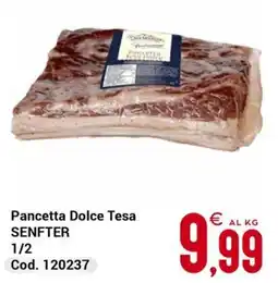 Centro Cash Pancetta Dolce Tesa SENFTER offerta
