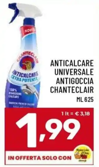 Il Centesimo Anticalcare universale antigoccia Chanteclair offerta