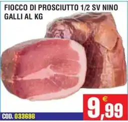 Immenso Cash Fiocco di prosciutto Nino Galli offerta