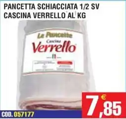 Immenso Cash Pancetta schiacciata Cascina Verrello offerta