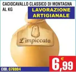 Immenso Cash Caciocavallo classico di montagna L'impiccatto offerta