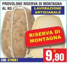 Immenso Cash Provolone riserva di montagna offerta