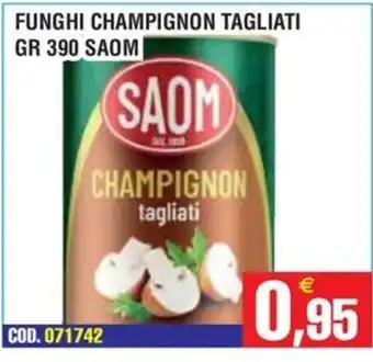 Immenso Cash Funghi champignon tagliati Saom offerta