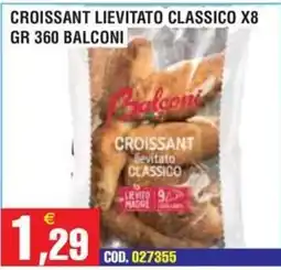 Immenso Cash Croissant lievitato classico Balconi offerta