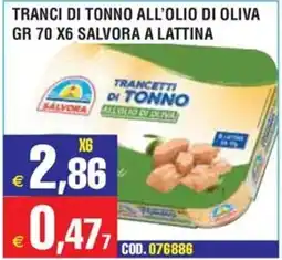 Immenso Cash Trancetti di tonno all'olio di oliva Salvora offerta