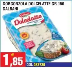 Immenso Cash Dolcelatte Gorgonzola offerta