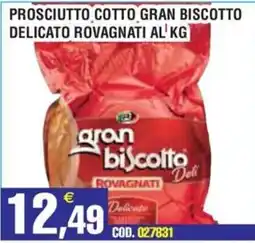 Immenso Cash Prosciutto cotto gran biscotto delicato Rovagnati offerta